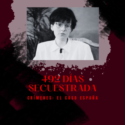 episode E3xT4: 492 días secuestrada artwork