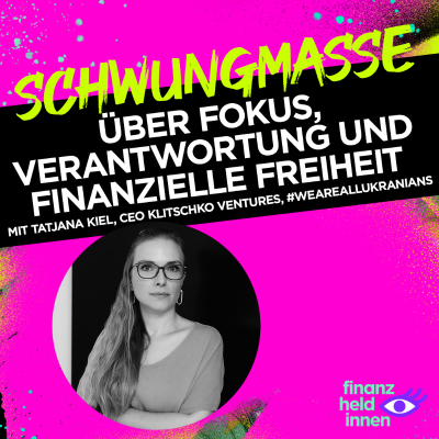 episode #314 Über Fokus, Verantwortung und finanzielle Freiheit mit Tatjana Kiel artwork