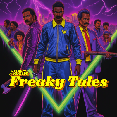 episode #225: Freaky Tales artwork