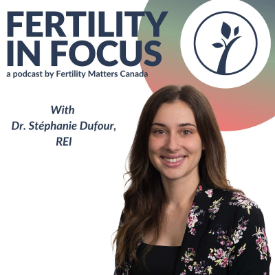 episode Cancer Diagnosis, Treatment, and Fertility Preservation with Dr. Stéphanie Dufour artwork