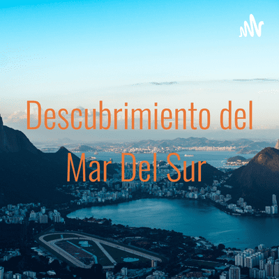 Descubrimiento del Mar Del Sur