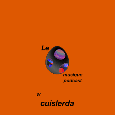 episode 008 cuislerda Le Musique Podcast artwork