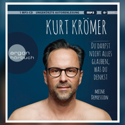 SWR2 am Samstagnachmittag - Offenherzig: Kurt Krömer liest „Du darfst nicht alles glauben, was du denkst. Meine Depression“