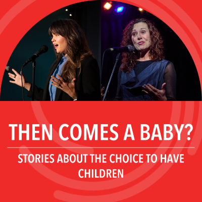 episode Then Comes A Baby?: Stories about the choice to have children artwork
