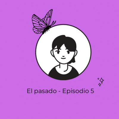 episode El pasado - Episodio 5 artwork