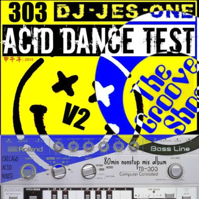 episode 303 ACID DANCE TEST V.2 - DJ JES ONE - GROOVE SHOP NORTH 2014 artwork