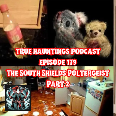 episode Case 180: South Shields Poltregeist - Part 2 artwork