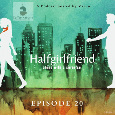 episode EP-20 Halfgirlfriend & My first cover song artwork