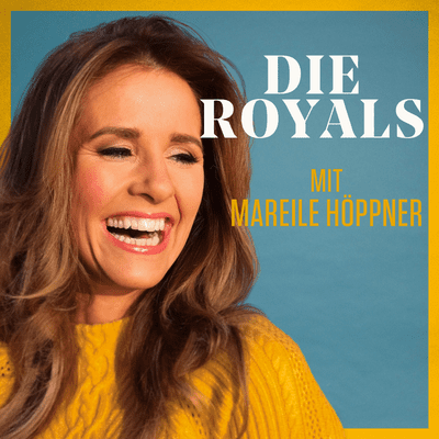 Die Royals - mit Mareile Höppner - podcast