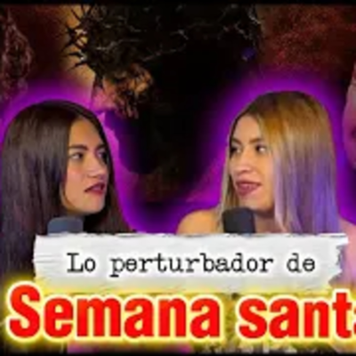 episode LO PERTURBADOR DE SEMANA SANTA artwork