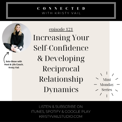 episode Mini Monday Series - Increasing Your Self-Confidence & Developing Reciprocal Relationship Dynamics artwork