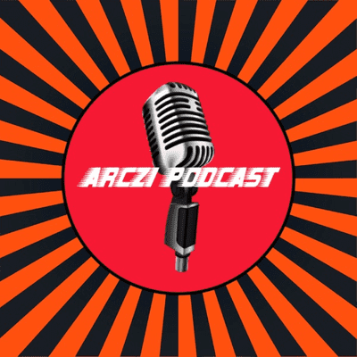 Arczi Podcast