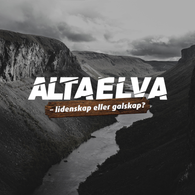Altaelva - Lidenskap eller galskap?