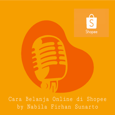 episode Cara Belanja Online di Shopee - Nabila Firhan Sunarto artwork