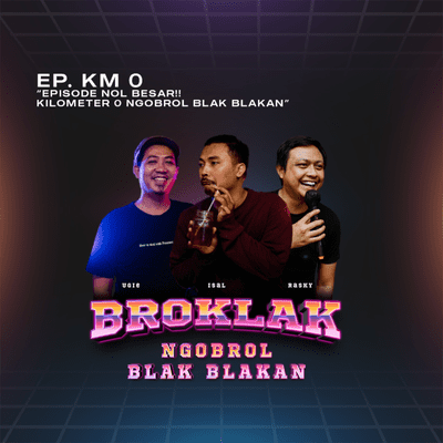 episode EPISODE NOL BESAR!! Kilometer 0 Ngobrol Blak Blakan artwork