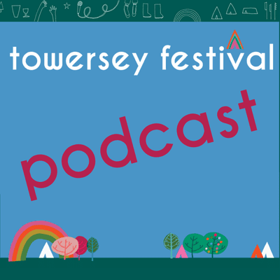 The Towersey Festival Podcast