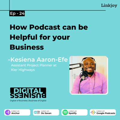 episode Ep 24: How Podcast can be Helpful for your Business | Kesiena Aaron-Efe | Linkjoy artwork