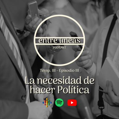 episode 03 - La necesidad de hacer política artwork