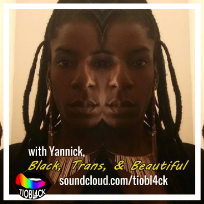 episode Black, Trans, and Beautiful w @YannickTMusic artwork