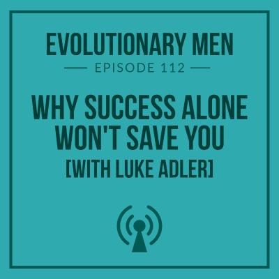 episode Why Success Alone Won’t Save You (with Luke Adler) artwork