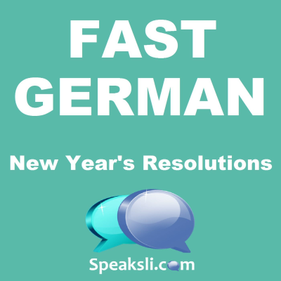 episode Ep. 35: New Year's Resolutions | Fast German | Speaksli artwork