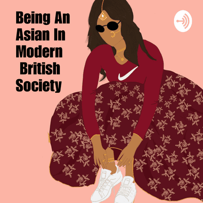 Being An Asian In Modern British Society