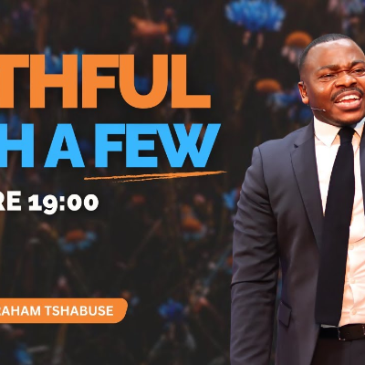 episode Faithful with a Few | Pastor Abraham Tshabuse | Activefaith Church artwork