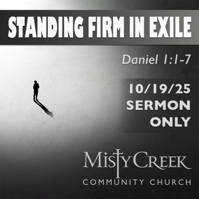 episode 10/26/25 Sermon: "Standing Fim in Exile" artwork
