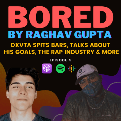 episode DXVTA SPITS BARS, TALKS ABOUT HIS GOALS, THE RAP INDUSTRY & MORE - BORED EP.5 artwork