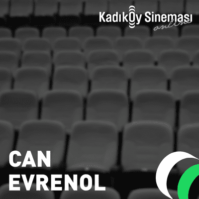 episode Kadıköy Sineması Podcast Serisi - Can Evrenol artwork