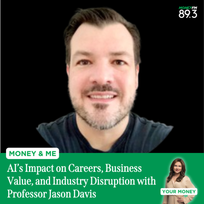 episode Money and Me: AI’s Impact on Careers, Business Value, and Industry Disruption with Professor Jason Davis artwork