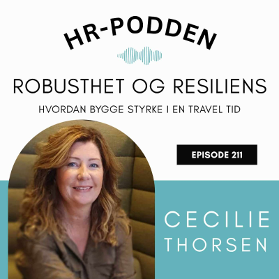 episode 211: Hvorfor robusthet og resiliens er viktigere enn noen gang, med Cecilie Thorsen artwork