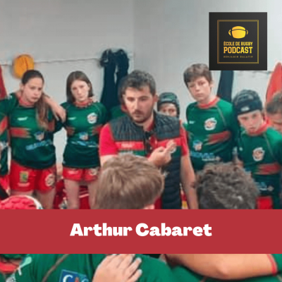 episode Arthur Cabaret - Construire une Académie du Rugby artwork