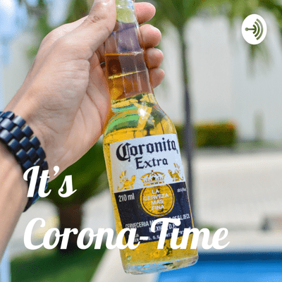 It's Corona-Time