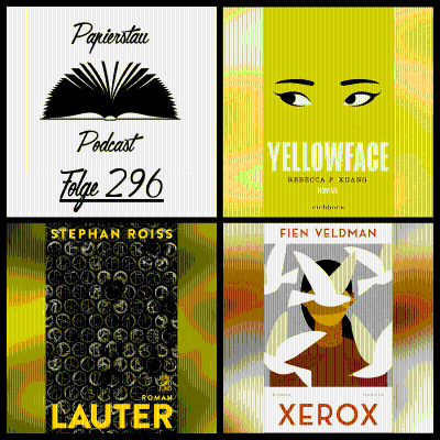 episode #296: Die Pedro-Pascal-Monologe („Yellowface“ - Rebecca F. Kuang, „Lauter“ - Stephan Roiss, „Xerox“ - Fien Veldman) artwork