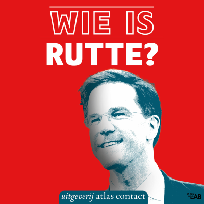 episode Wie is Rutte? - Afl 5. Mark Rutte de Europeaan [Wederom relevant ivm NAVO-top] artwork