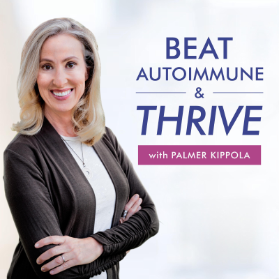 episode You CAN Beat Autoimmune Disease NATURALLY with Palmer Kippola artwork