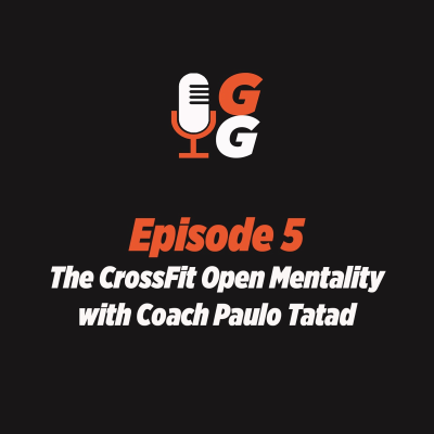 episode Episode 5: The CrossFit Open Mentality with Coach Paulo Tatad artwork