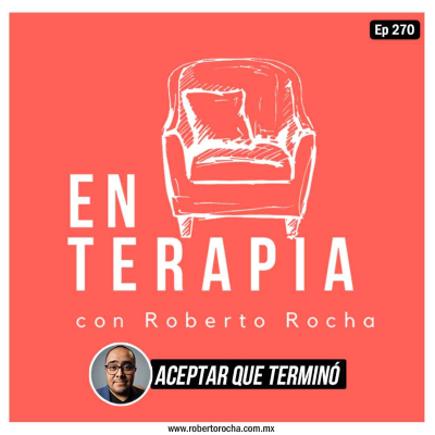 episode Ep 270 Aceptar que terminó: el duelo que nadie nos enseña a vivir artwork
