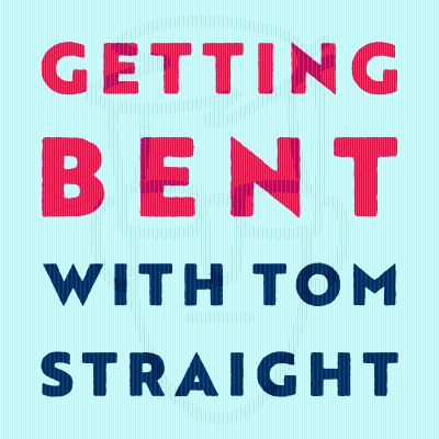 Getting Bent with Tom Straight