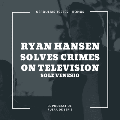 episode Bonus: Ryan Hansen Solves Crimes on Television artwork