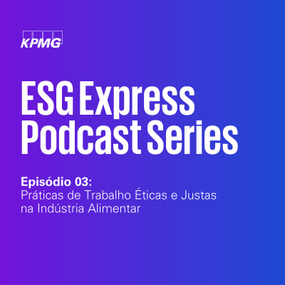 episode ESG Express #3: Práticas de Trabalho Éticas e Justas na Indústria Alimentar artwork