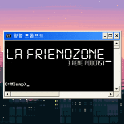 episode La Friendzone - TRES AEME PODCAST #2 artwork