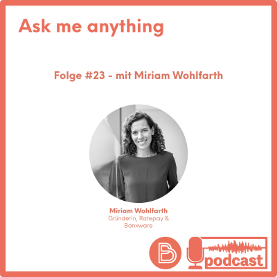 Payment & Banking Fintech Podcast - Ask me anything #23 mit Miriam Wohlfarth