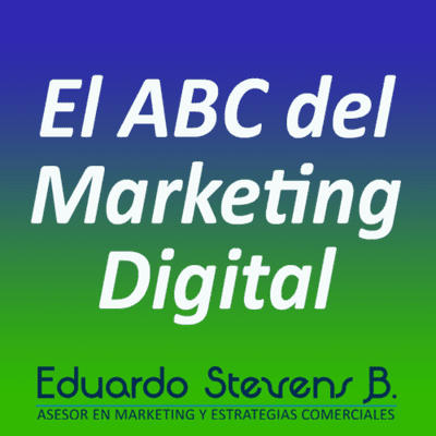 episode El ABC del Marketing Digital. Una guía para los No Nativos del mundo digital artwork