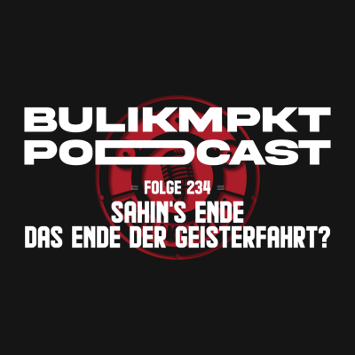 episode Sahin’s Ende - Das Ende der Geisterfahrt? artwork