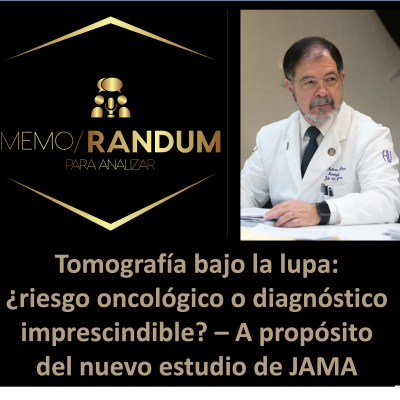 episode Tomografía bajo la lupa: ¿riesgo oncológico o diagnóstico imprescindible? A propósito del nuevo estudio de JAMA. artwork