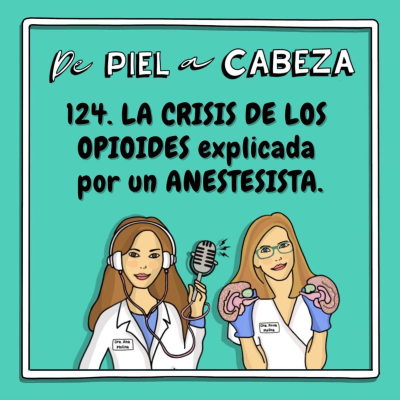 episode 124. LA CRISIS DE LOS OPIOIDES explicada por un Anestesista. artwork