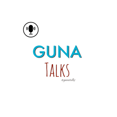 Guna Talks