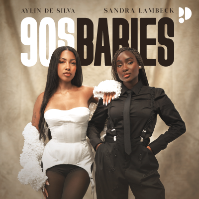 90s Babies – Sandra Lambeck und Aylin de Silva unhinged